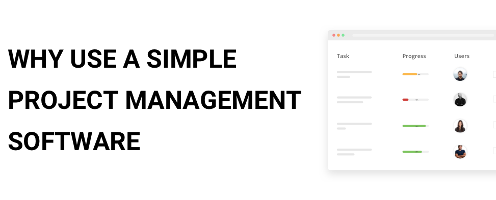Why Use a Simple Project Management Software