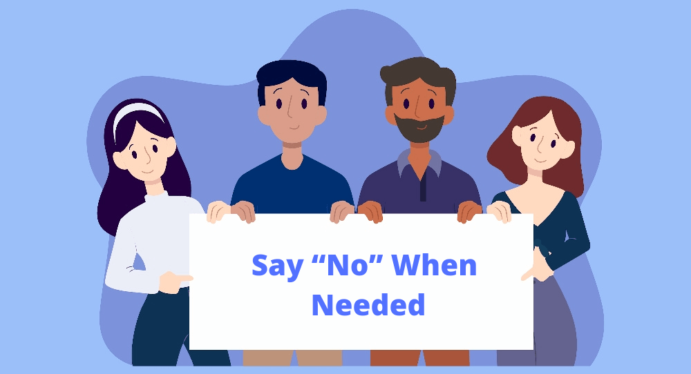 Say “No” When Needed