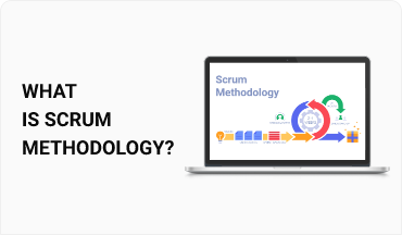 What is Scrum Methodology?
