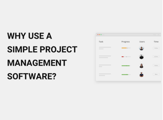 Why Use a Simple Project Management Software?